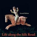 Cover Art for 2370006418412, Life along the Silk RoadSecond Edition by Susan Whitfield