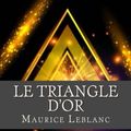 Cover Art for 9781537547718, Le Triangle D or by Maurice LeBlanc, Ravell
