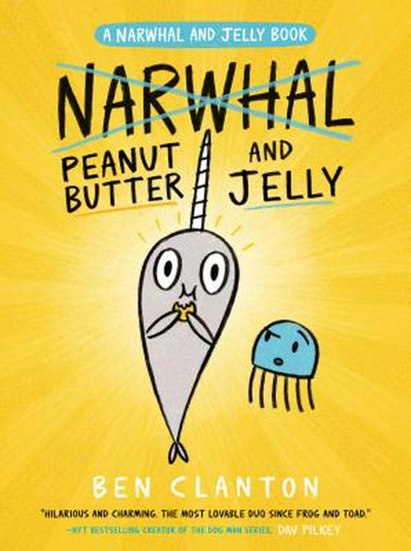 Cover Art for 9780735262454, Peanut Butter and Jelly (a Narwhal and Jelly Book #3) by Ben Clanton