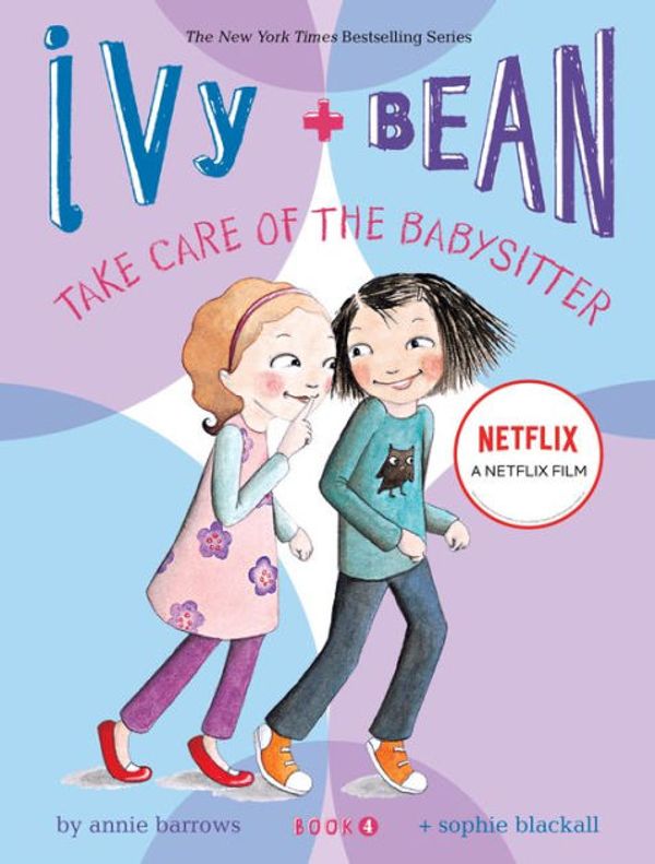Cover Art for 9781599619316, Ivy + Bean Take Care of the Babysitter by Annie Barrows