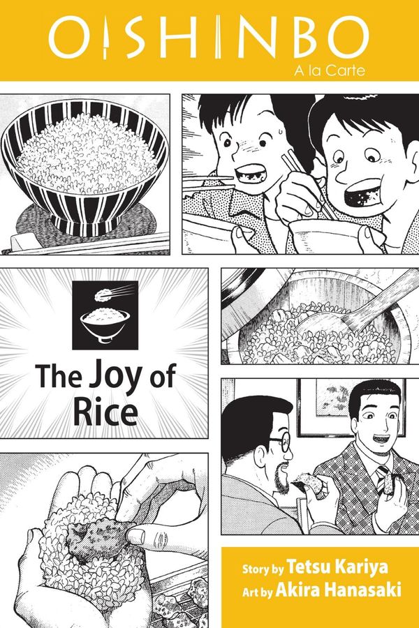 Cover Art for 9781421550497, Oishinbo: The Joy of Rice, Vol. 6 by Akira Hanasaki, Tetsu Kariya
