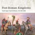 Cover Art for 9781472850911, Post-Roman Kingdoms by Raffaele D’Amato