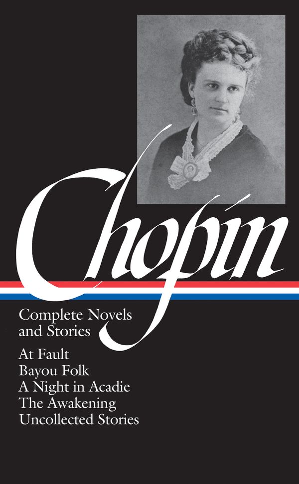 Cover Art for 9781931082211, Kate Chopin: Complete Novels and Stories (LOA #136) by Kate Chopin