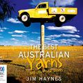 Cover Art for 9781486201990, The Best Australian Yarns by Jim Haynes
