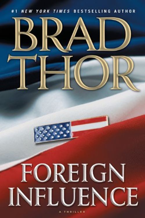 Cover Art for 9781439197783, Foreign Influence: A Thriller by Brad Thor