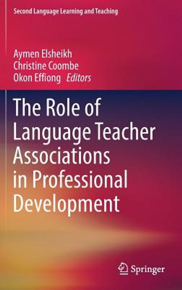 Cover Art for 9783030009663, The Role of Language Teacher Associations in Professional Development (Second Language Learning and Teaching) by Aymen Elsheikh