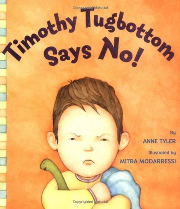 Cover Art for 9780399242557, Timothy Tugbottom Says No! by Anne Tyler