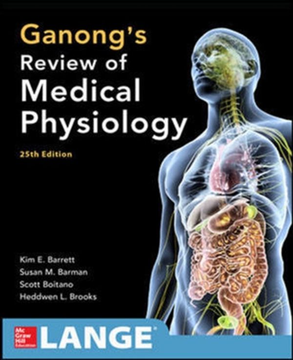Cover Art for 9781259255380, Ganong's Review of Medical Physiology 25th Edition by Kim E. Barrett