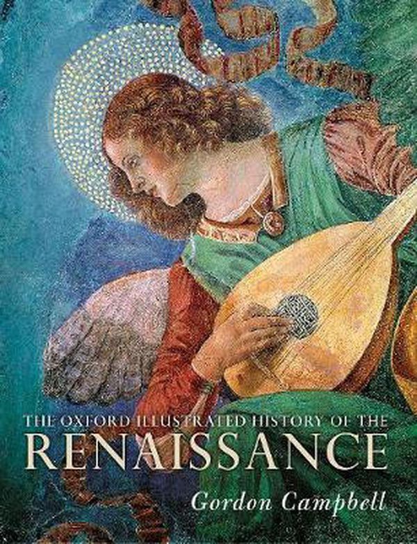 Cover Art for 9780198862666, The Oxford Illustrated History of the Renaissance by Gordon Campbell
