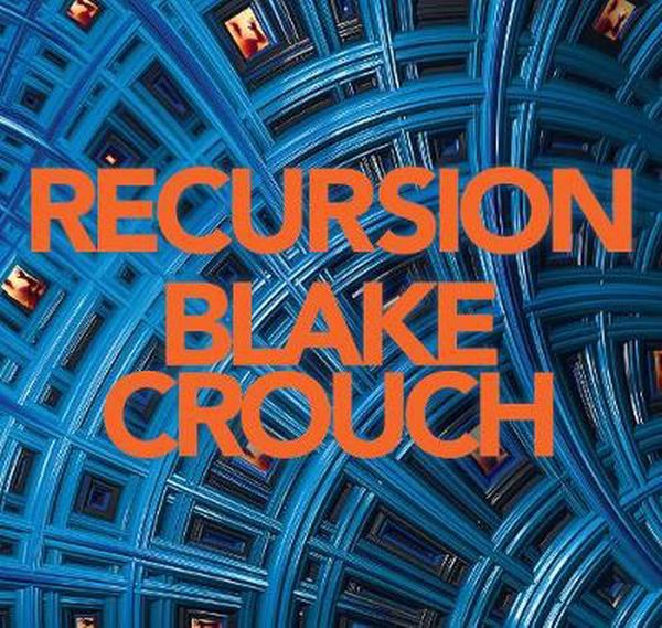 Cover Art for 9781529026542, Recursion by Blake Crouch