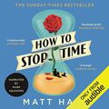 Cover Art for B071W9MZ3H, How to Stop Time by Matt Haig