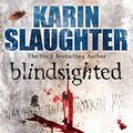 Cover Art for B0031RS5XS, Blindsighted: (Grant County series 1) by Karin Slaughter