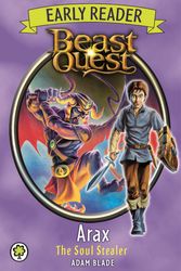 Cover Art for 9781408339220, Beast Quest Early Reader: Arax the Soul Stealer by Adam Blade