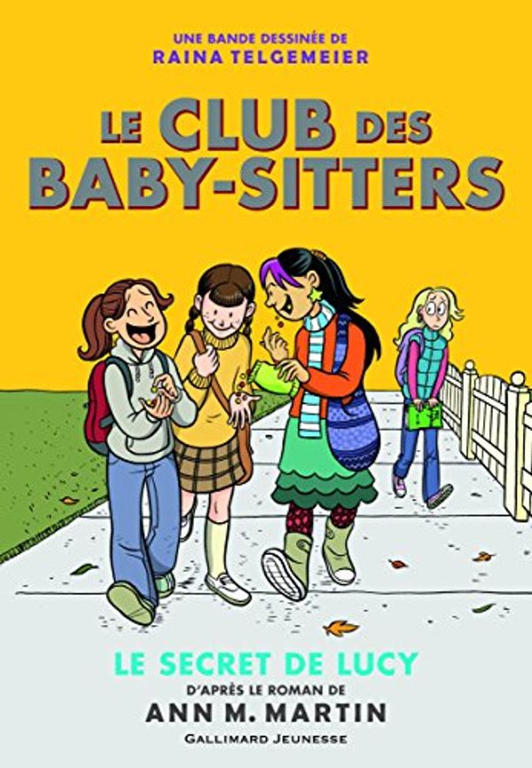 Cover Art for 9782070594368, Le Club des Baby-Sitters, Tome 2 : Le secret de Lucy by Raina Telgemeier