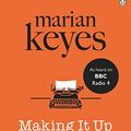 Cover Art for B016PKNVCW, Making It Up As I Go Along by Marian Keyes