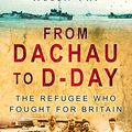 Cover Art for 9780750951111, From Dachau to D-day by Helen Fry