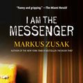 Cover Art for 9780307433480, I Am the Messenger by Markus Zusak