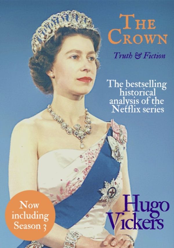Cover Art for 9781999312572, The Crown: Truth & Fiction 2nd by Hugo Vickers