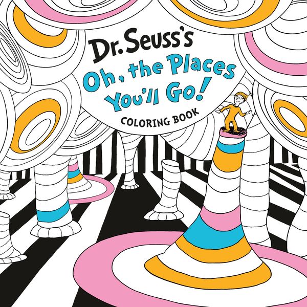 Cover Art for 9780593372401, Dr. Seuss's Oh, the Places You'll Go! Coloring Book by Dr. Seuss