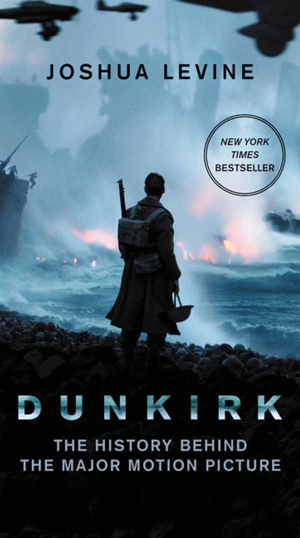 Cover Art for 9780062792143, Dunkirk by Joshua Levine