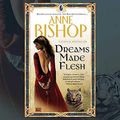 Cover Art for 9781664618251, Dreams Made Flesh by Anne Bishop