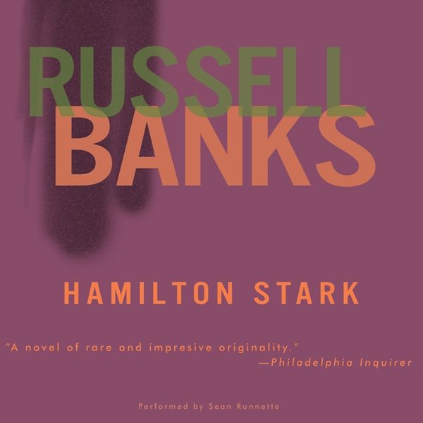 Cover Art for 9780062311030, Hamilton Stark by Russell Banks