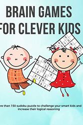 Cover Art for 9781655705205, Brain Games for Clever Kids: Valentine puzzle gift for kids - gifts for smart kids and best sudoku puzzle book for you loved ones - buy for your kids, ... kids - 8.5 x 11 size how to play sudoku book by Ultimate Puzzle Collections