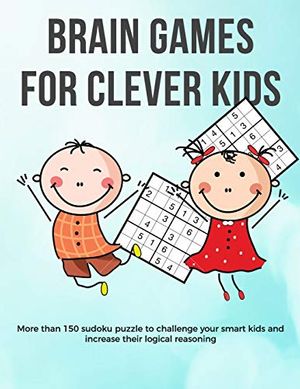 Cover Art for 9781655705205, Brain Games for Clever Kids: Valentine puzzle gift for kids - gifts for smart kids and best sudoku puzzle book for you loved ones - buy for your kids, ... kids - 8.5 x 11 size how to play sudoku book by Ultimate Puzzle Collections