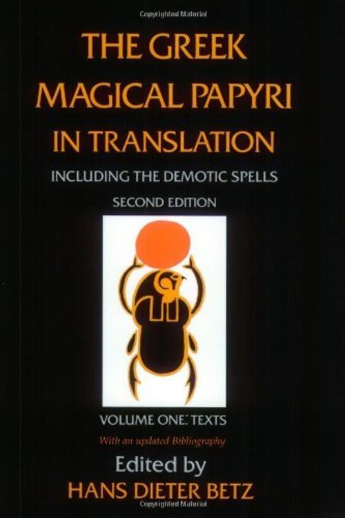 Cover Art for 8601409801056, By Hans Dieter Betz The Greek Magical Papyri in Translation, Including the Demotic Spells: Texts v. 1 (New ed of 2 Revised ed) [Paperback] by Hans Dieter Betz