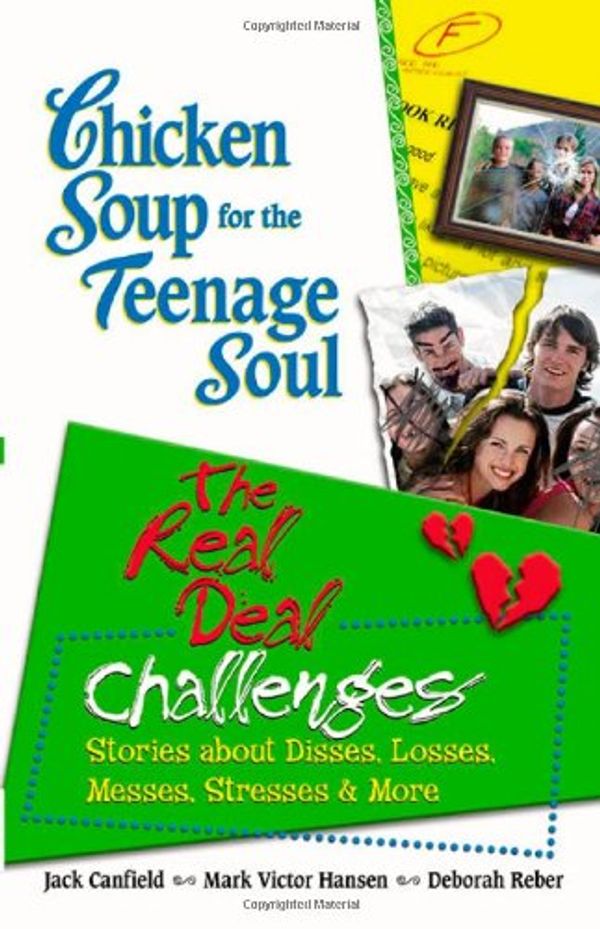 Cover Art for 9780757304071, Chicken Soup for the Teenage Soul: The Real Deal Challenges by Jack Canfield