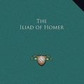 Cover Art for 9781169717817, The Iliad of Homer by Homer