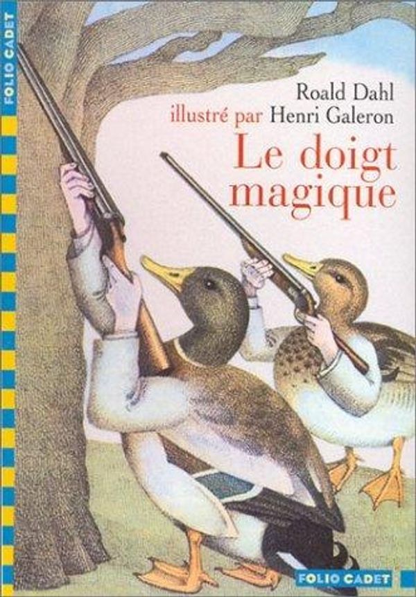 Cover Art for 9782070601547, Le doigt magique (French Edition) by Roald Dahl