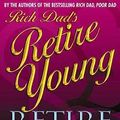 Cover Art for 9780751534207, Rich Dad's Retire Young, Retire Rich by Robert T. Kiyosaki, Sharon L. Lechter