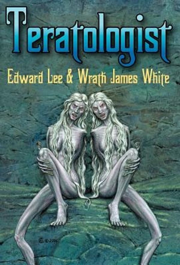 Cover Art for 9781892950857, Teratologist - Revised Edition by Edward Lee