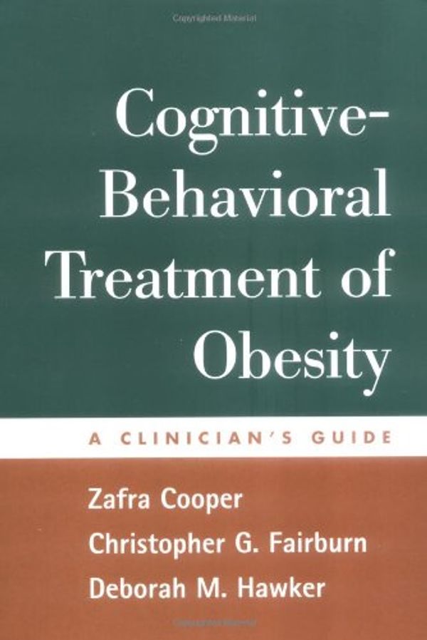Cover Art for 9781593850920, Cognitive-Behavioral Treatment of Obesity by Zafra Cooper
