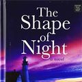 Cover Art for 9781643584485, Shape of Night by Tess Gerritsen