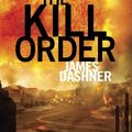 Cover Art for 9780449816257, The Maze Runner 4. The Kill Order by James Dashner