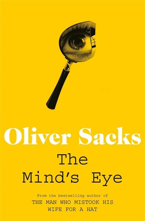 Cover Art for 9781447204213, The Mind's Eye by Oliver Sacks