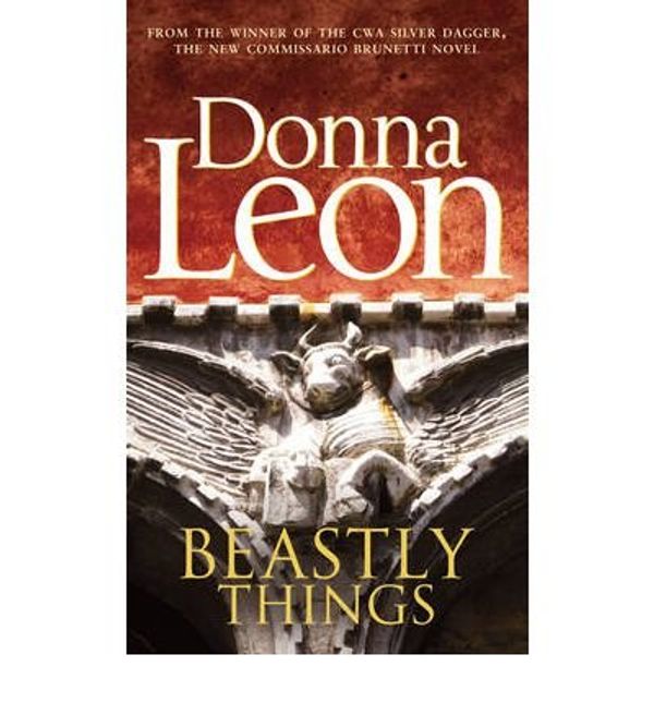 Cover Art for 9781471302909, Beastly Things by Donna Leon