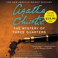 Cover Art for 9780062931993, The Mystery of Three Quarters (Hercule Poirot Mysteries) by Sophie Hannah