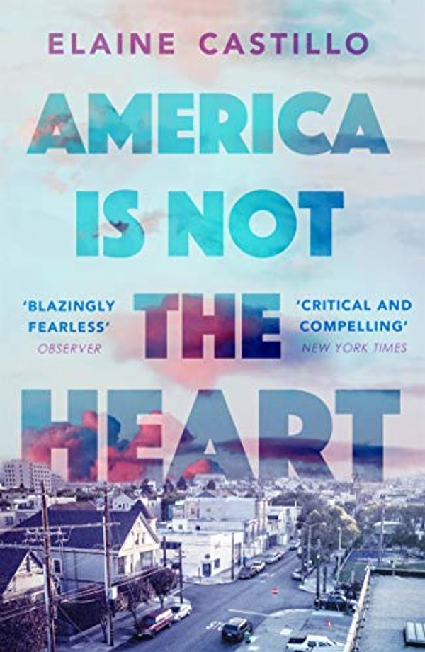 Cover Art for B078T6P4NY, America Is Not the Heart: Longlisted for the Aspen Literary Prize, 2019 by Elaine Castillo