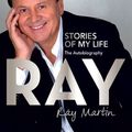 Cover Art for 9781741667820, Ray: Stories Of My Life by Ray Martin