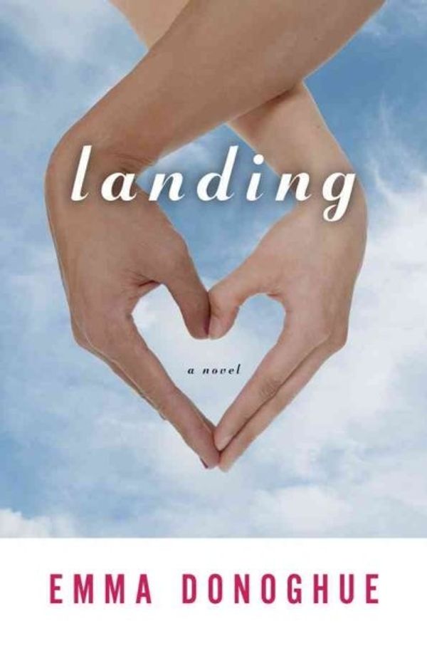 Cover Art for 9780151012978, Landing by Emma Donoghue