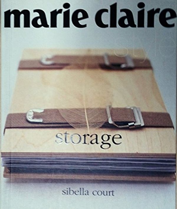 Cover Art for 9780864119834, Marie Claire Style: Storage by Sibella Court