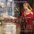 Cover Art for 9781101623589, The Serpent and the Pearl by Kate Quinn, Leila Birch, Maria Elena Infantino, Ronan Vibert