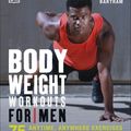 Cover Art for 9781465441454, Bodyweight Workouts for Men by Sean Bartram