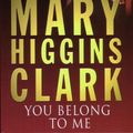 Cover Art for 9781847396839, You belong to me by Higgins Clark, Mary