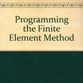 Cover Art for 9780471915539, Programming the Finite Element Method by I.M. Smith