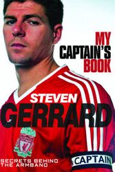 Cover Art for 9781905266869, Steven Gerrard - My Captain's Book Secrets Behind the Armban by Steven Gerrard