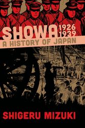 Cover Art for 9781770461352, Showa: A History of Japan, 1926-1939 by Shigeru Mizuki